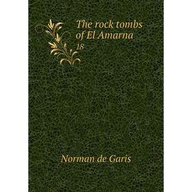 

Книга The rock tombs of El Amarna 18