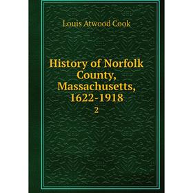 

Книга History of Norfolk County, Massachusetts, 1622-1918 2