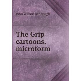 

Книга The Grip cartoons, microform