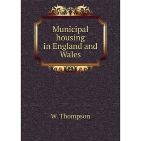 

Книга Municipal housing in England and Wales