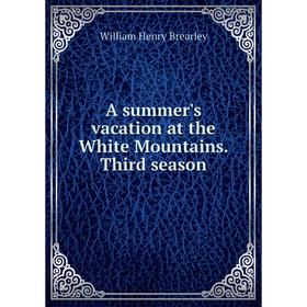 

Книга A summer's vacation at the White Mountains. Third season