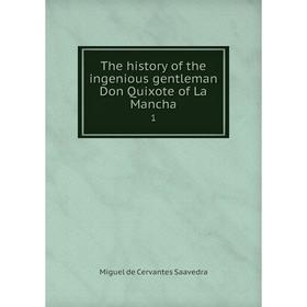 

Книга The history of the ingenious gentleman Don Quixote of La Mancha. 1