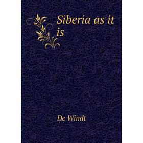 

Книга Siberia as it is