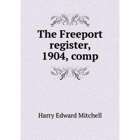 

Книга The Freeport register, 1904, comp