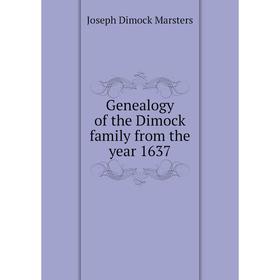 

Книга Genealogy of the Dimock family from the year 1637