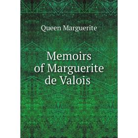 

Книга Memoirs of Marguerite de Valois