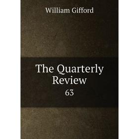 

Книга The Quarterly Review 63