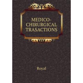 

Книга MEDICO-CHIRURGICAL TRASACTIONS