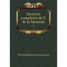 

Книга Oeuvres complètes de F de la Mennais 2