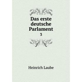 

Книга Das erste deutsche Parlament 3