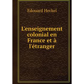

Книга L'enseignement colonial en France et à l'étranger