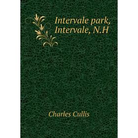

Книга Intervale park, Intervale, N.H