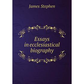 

Книга Essays in ecclesiastical biography