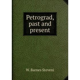 

Книга Petrograd, past and present