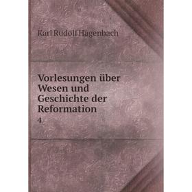 

Книга Vorlesungen über Wesen und Geschichte der Reformation 4