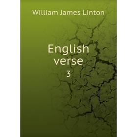 

Книга English verse 3. William James Linton