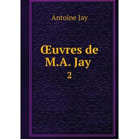 

Книга Œuvres de MA Jay 2