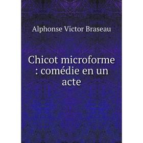 

Книга Chicot microforme: comédie en un acte