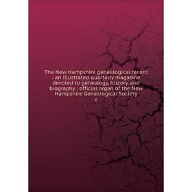 

Книга The New Hampshire genealogical record