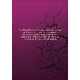 

Книга The New Hampshire genealogical record