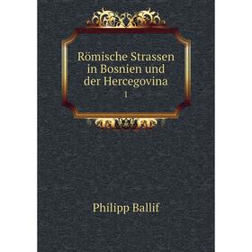 

Книга Römische Strassen in Bosnien und der Hercegovina 1