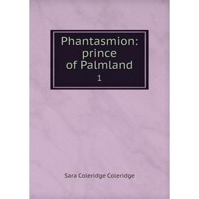 

Книга Phantasmion: prince of Palmland 1