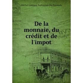 

Книга De la monnaie, du crédit et de l'impot