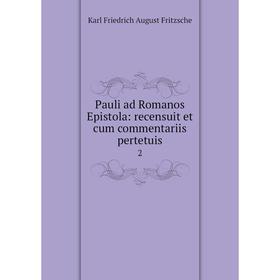 

Книга Pauli ad Romanos Epistola: recensuit et cum commentariis pertetuis 2