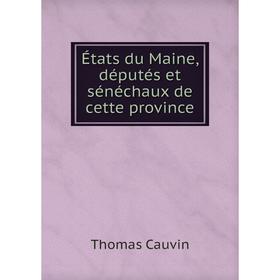 

Книга États du Maine, députés et sénéchaux de cette province