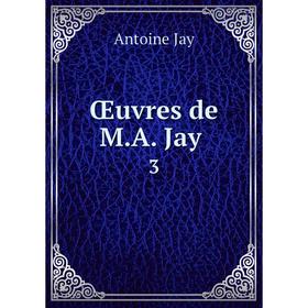 

Книга Œuvres de MA Jay 3