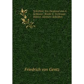 

Книга Schriften: Ein Denkmal von G. Schlesier. Briefe U. Vertraute Blätter. Kleinere Schriften 3