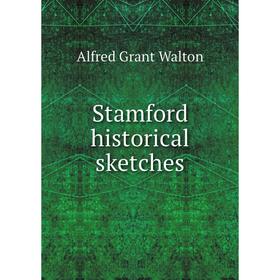 

Книга Stamford historical sketches