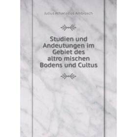 

Книга Studien und Andeutungen im Gebiet des altrömischen Bodens und Cultus