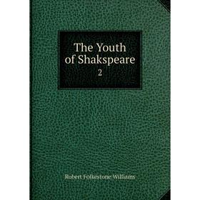 

Книга The Youth of Shakspeare 2