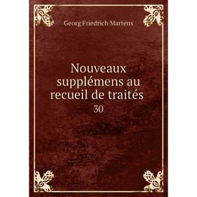 

Книга Nouveaux supplémens au recueil de traités 30