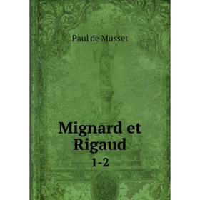 

Книга Mignard et Rigaud1-2