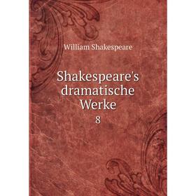

Книга Shakespeare's dramatische Werke 8