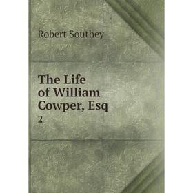 

Книга The Life of William Cowper, Esq. 2