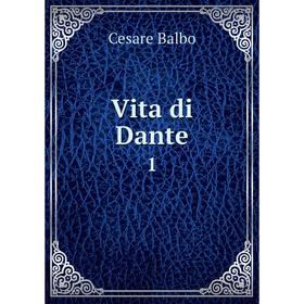 

Книга Vita di Dante 1