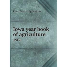 

Книга Iowa year book of agriculture 1906