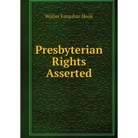 

Книга Presbyterian Rights Asserted