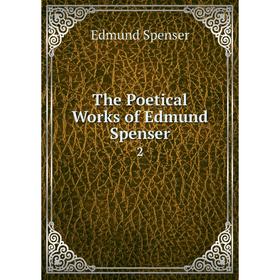

Книга The Poetical Works of Edmund Spenser 2