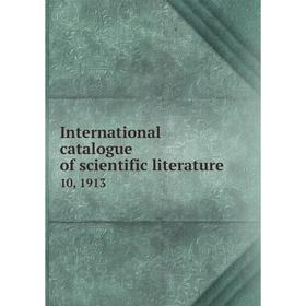 

Книга International catalogue of scientific literature 10, 1913