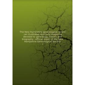 

Книга The New Hampshire genealogical record