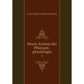 

Книга Neues System der Pflanzen-physiologie 3
