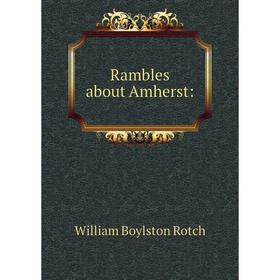 

Книга Rambles about Amherst: