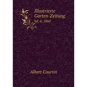 

Книга Illustrierte Garten-Zeitung bd. 4, 1860