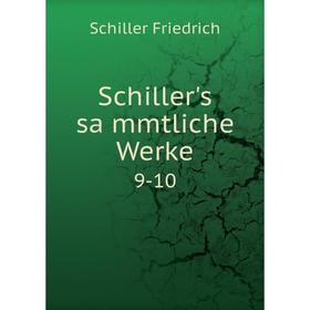 

Книга Schiller's sämmtliche Werke 9-10