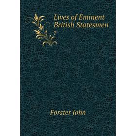 

Книга Lives of Eminent British Statesmen 7