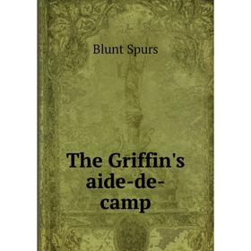 

Книга The Griffin's aide-de-camp